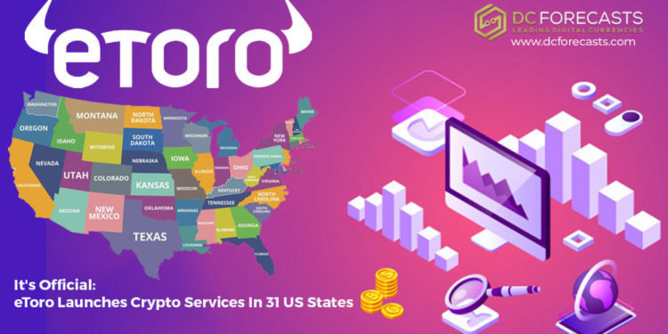 It’s Official: eToro Launches Crypto Services In 31 US States