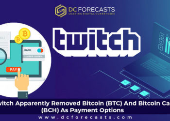 Twitch Apparently Removed Bitcoin (BTC) And Bitcoin Cash (BCH) As Payment Options