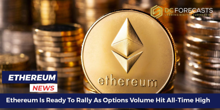 Ethereum Is Ready To Rally As Options Volume Hit All-Time High