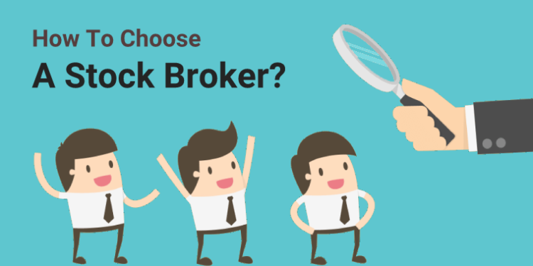 How To Choose A Stock Broker —  Criteria for selecting the broker