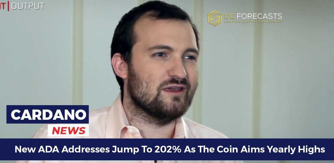 New ADA Addresses Jump To 202 As The Coin Aims Yearly Highs