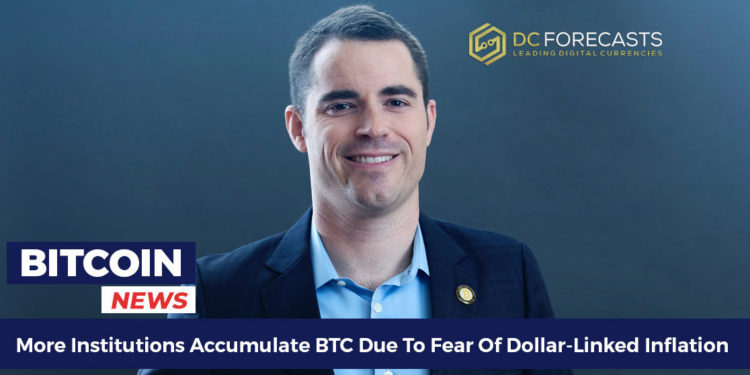More Institutions Accumulate BTC Due To Fear Of Dollar-Linked Inflation