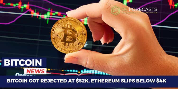 Bitcoin Got Rejected At $52K