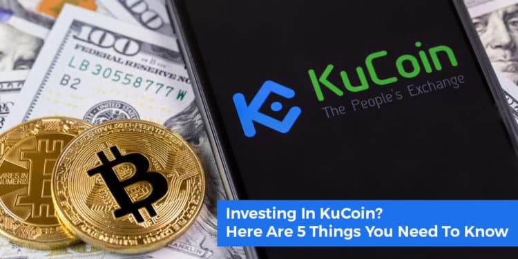 Investing In KuCoin? Here Are 5 Things You Need To Know
