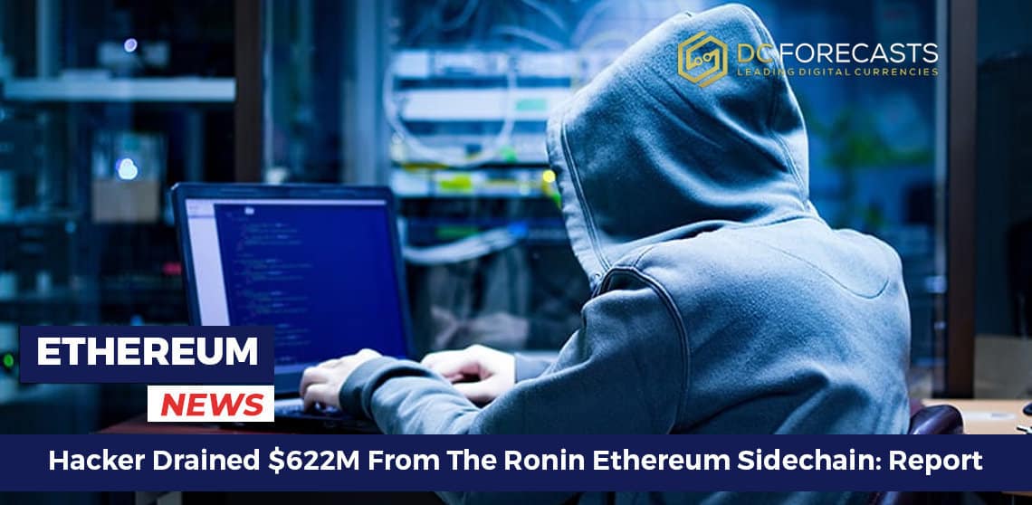 Hacker Drained $$ 622 Million From Ronin Ethereum Sidechain: Report